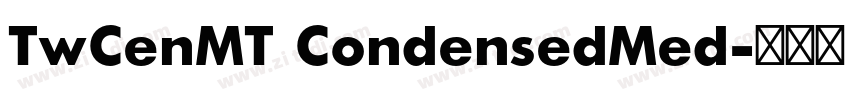 TwCenMT CondensedMed字体转换 TwCenMT CondensedMed字体转换